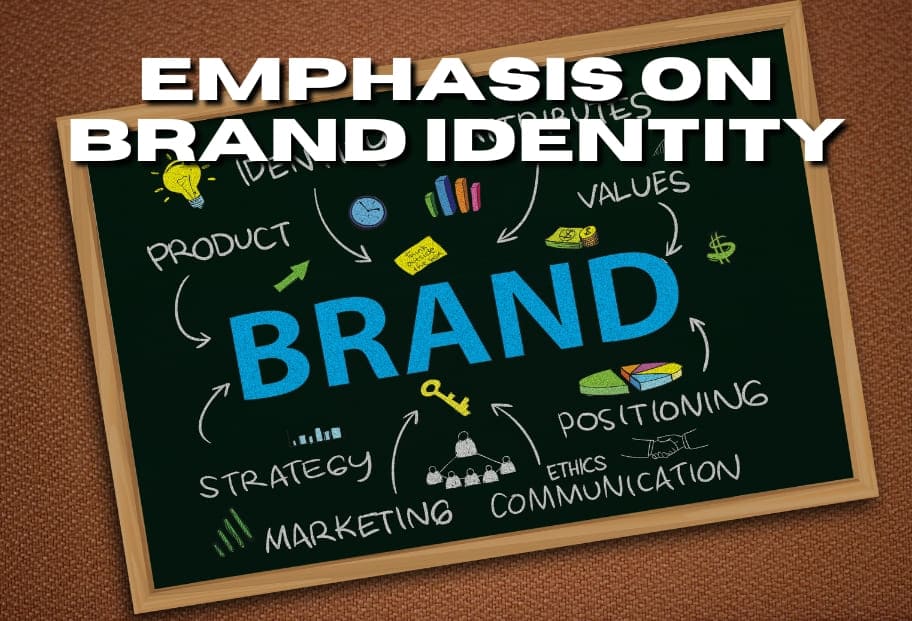 Emphasis on Brand Identity
